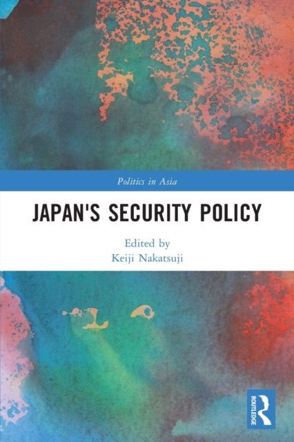 Book cover of: Japan's Security Policy. By: Keiji Nakatsuji