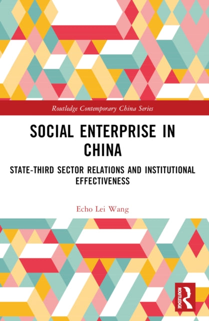 Book cover of: Social Enterprise in China. By: Echo Lei Wang
