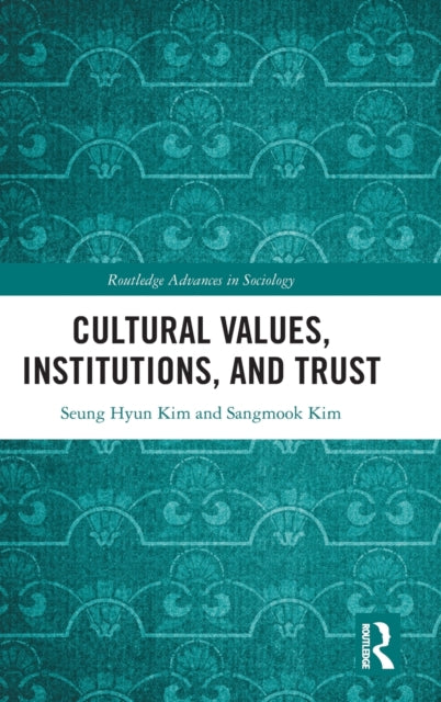 Book cover of: Cultural Values, Institutions, and Trust. By: Seung-Hyun Kim
