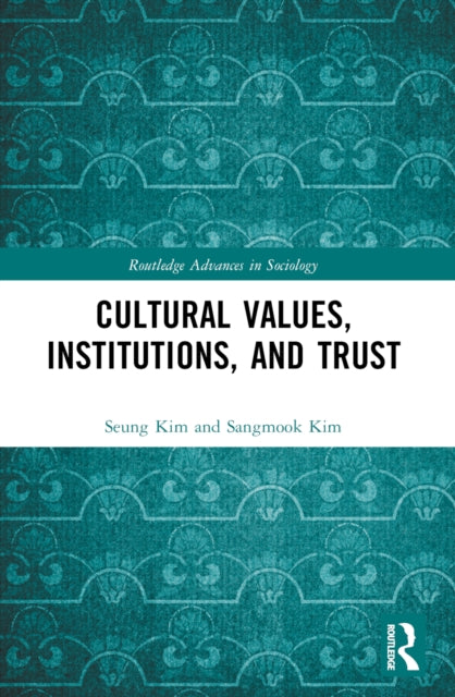 Book cover of: Cultural Values, Institutions, and Trust. By: Seung-Hyun Kim