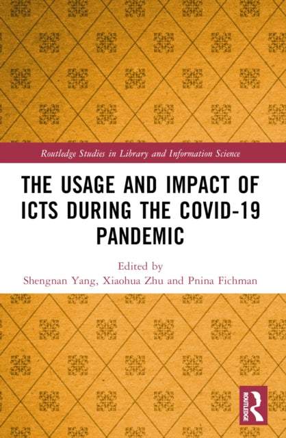 Book cover of: Usage and Impact of ICTs during the Covid-19 Pandemic. By: Shengnan Yang