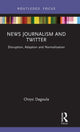 Book cover of: News Journalism and Twitter. By: Chrysi Dagoula