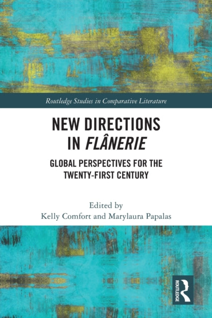 Book cover of: New Directions in Flanerie. By: Kelly Comfort
