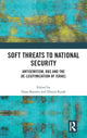 Book cover of: Soft Threats to National Security. By: Dana Barnett