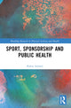 Book cover of: Sport, Sponsorship and Public Health. By: Robin Ireland