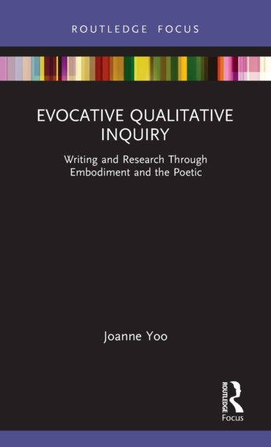 Book cover of: Evocative Qualitative Inquiry. By: Joanne Yoo