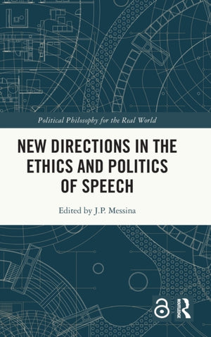 New Directions in the Ethics and Politics of Speech