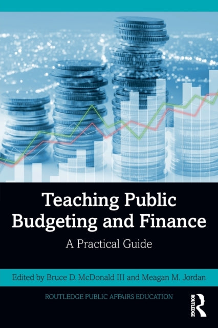 Book cover of: Teaching Public Budgeting and Finance. By: Meagan M. Jordan