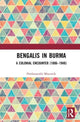 Book cover of: Bengalis in Burma. By: Parthasarathi Bhaumik