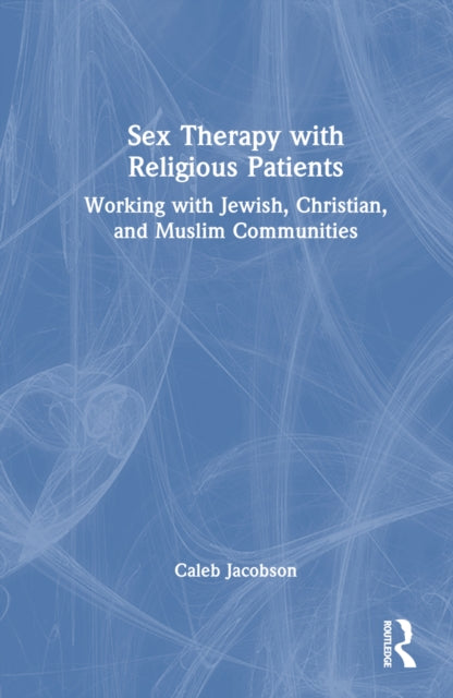 Book cover of: Sex Therapy with Religious Patients. By: Caleb Jacobson