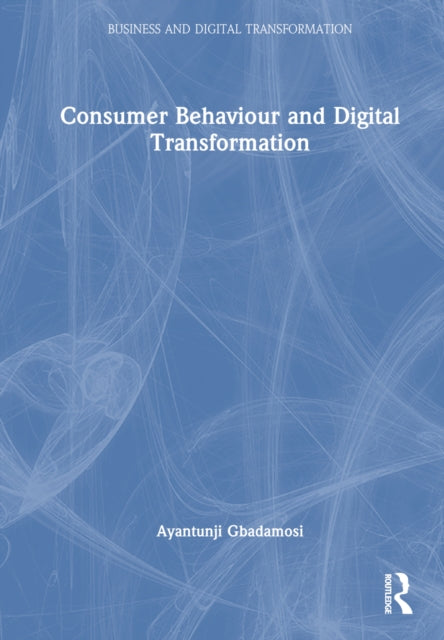 Book cover of: Consumer Behaviour and Digital Transformation