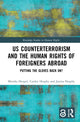 Book cover of: US Counterterrorism and the Human Rights of Foreigners Abroad. By: Monika Heupel