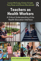 Book cover of: Teachers as Health Workers. By: Louise McCuaig
