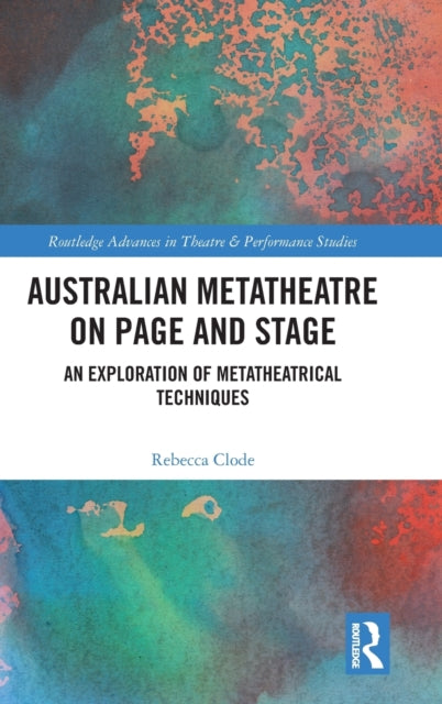 Book cover of: Australian Metatheatre on Page and Stage. By: Rebecca Clode