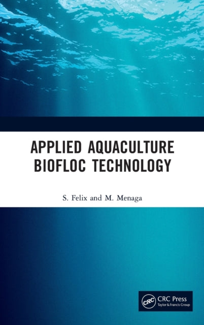 Book cover of: Applied Aquaculture Biofloc Technology. By: S. Felix