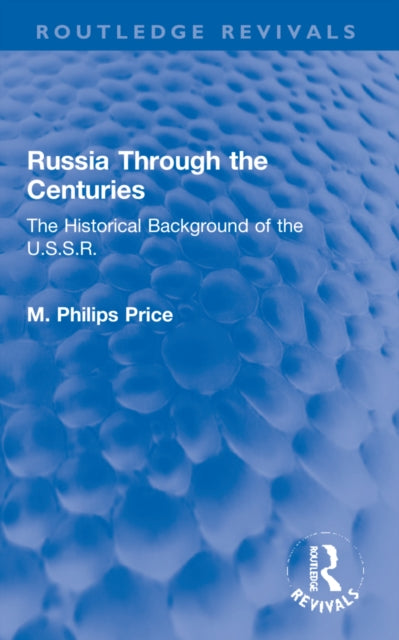 Book cover of: Russia Through the Centuries. By: M. Philips Price