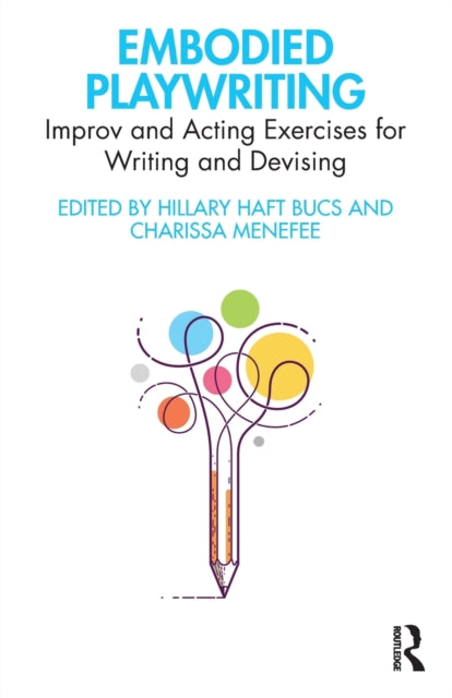 Book cover of: Embodied Playwriting. By: Hillary Haft Bucs