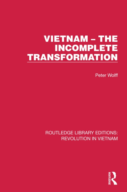 Book cover of: Vietnam – The Incomplete Transformation. By: Peter Wolff