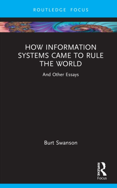 Book cover of: How Information Systems Came to Rule the World