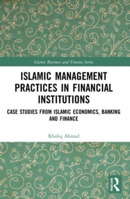 Book cover of: Islamic Management Practices in Financial Institutions. By: Khaliq Ahmad