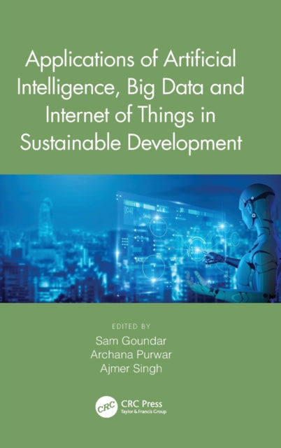 Book cover of: Applications of Artificial Intelligence, Big Data and Internet of Things in Sustainable Development. By: Sam Goundar