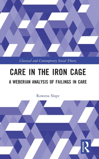 Book cover of: Care in the Iron Cage. By: Rowena Slope