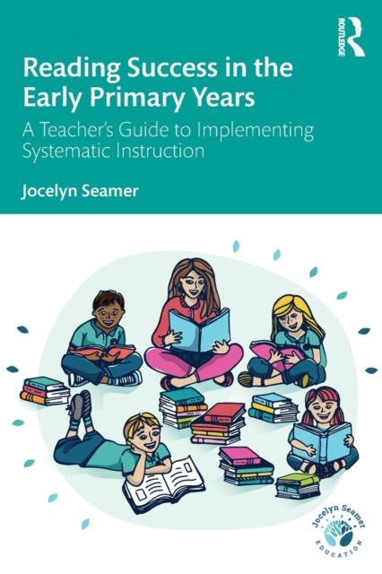 Book cover of: Reading Success in the Early Primary Years. By: Jocelyn Seamer