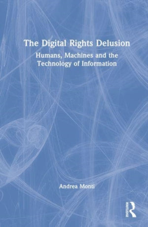 The Digital Rights Delusion
