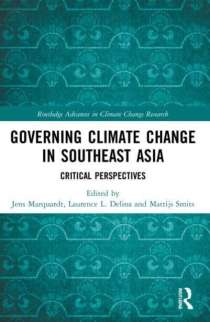 Book cover of: Governing Climate Change in Southeast Asia. By: Jens Marquardt