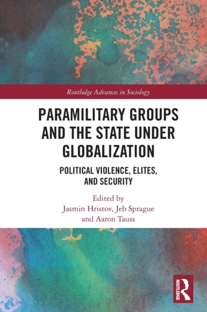Book cover of: Paramilitary Groups and the State under Globalization. By: Jasmin Hristov