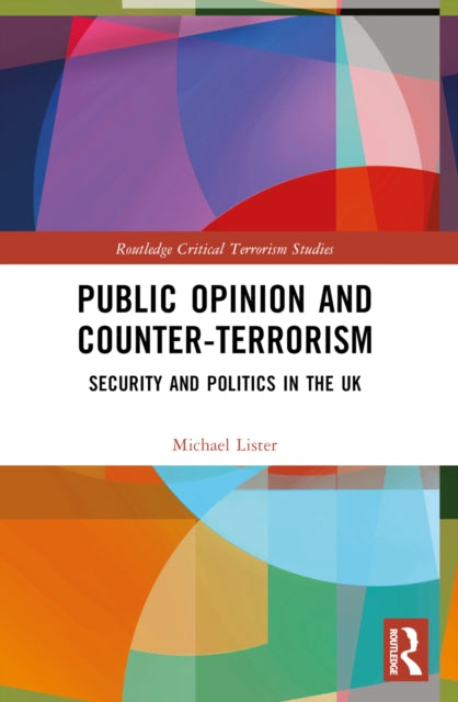 Book cover of: Public Opinion and Counter-Terrorism. By: Michael Lister