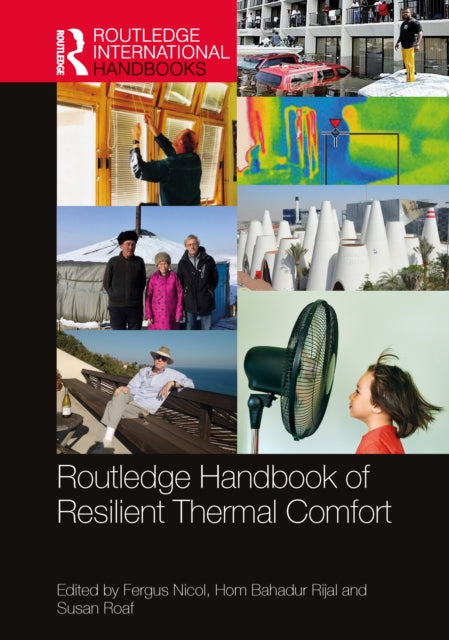Book cover of: Routledge Handbook of Resilient Thermal Comfort. By: Fergus Nicol