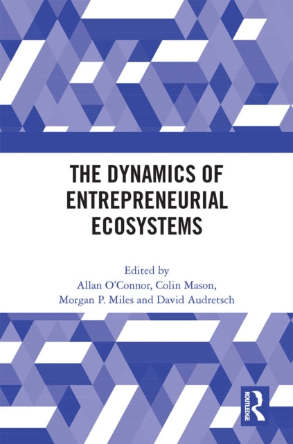 Book cover of: Dynamics of Entrepreneurial Ecosystems. By: Allan OConnor