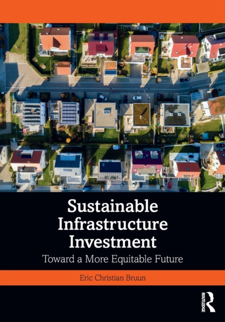 Book cover of: Sustainable Infrastructure Investment. By: Eric Christian Bruun