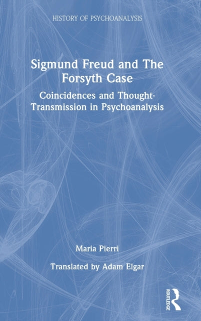 Book cover of: Sigmund Freud and The Forsyth Case. By: Maria Pierri