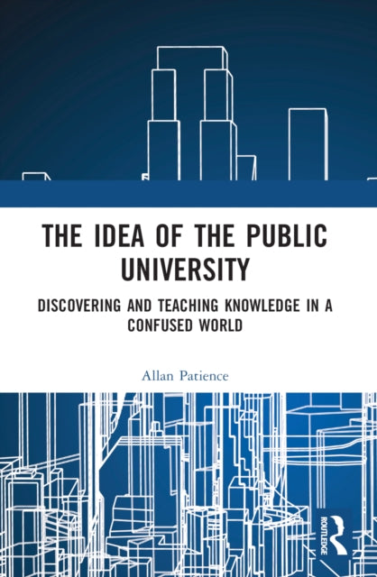 Book cover of: Idea of the Public University. By: Allan Patience