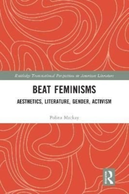 Book cover of: Beat Feminisms. By: Polina Mackay