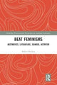 Book cover of: Beat Feminisms. By: Polina Mackay