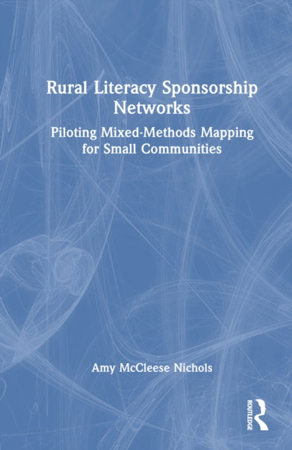 Book cover of: Rural Literacy Sponsorship Networks. By: Amy McCleese Nichols
