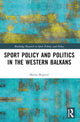 Book cover of: Sports Policy and Politics in the Western Balkans