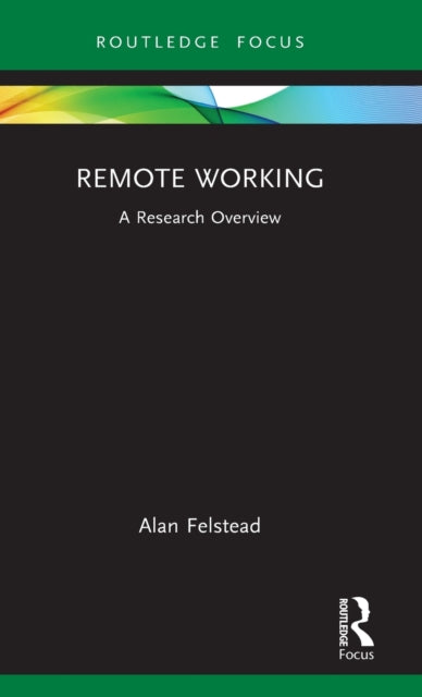 Book cover of: Remote Working. By: Alan Felstead