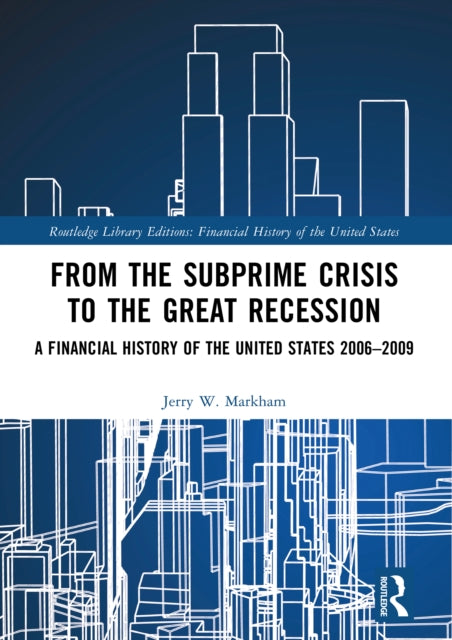 Book cover of: From the Subprime Crisis to the Great Recession. By: Jerry W. Markham