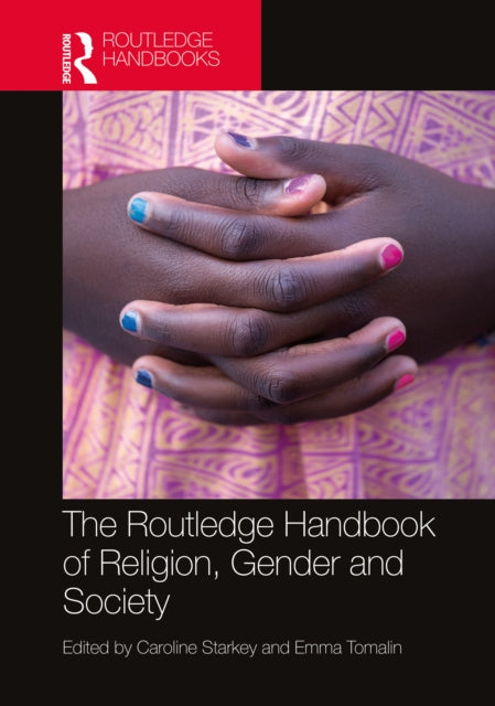 Book cover of: Routledge Handbook of Religion, Gender and Society. By: Caroline Starkey