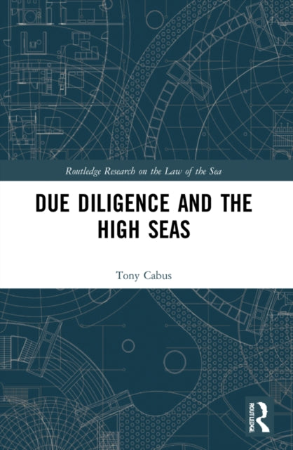 Book cover of: Due Diligence and the High Seas. By: Tony Cabus
