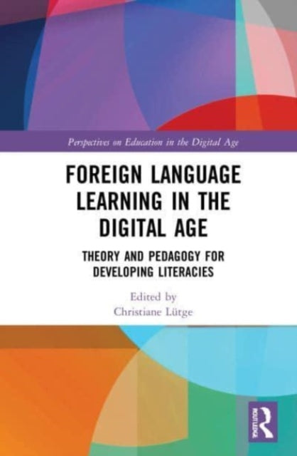 Book cover of: Foreign Language Learning in the Digital Age. By: Christiane Lütge