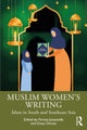 Book cover of: Muslim Women’s Writing from across South and Southeast Asia. By: Feroza F. Jussawalla