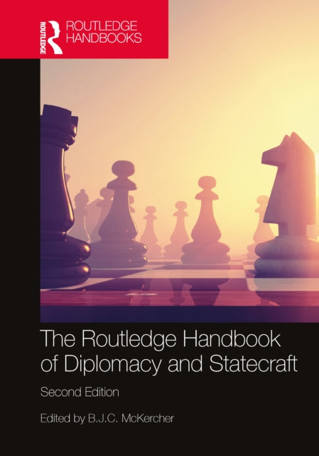Book cover of: Routledge Handbook of Diplomacy and Statecraft. By: B. J. C. McKercher