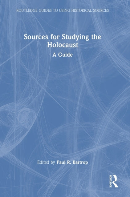 Book cover of: Sources for Studying the Holocaust. By: Paul R. Bartrop