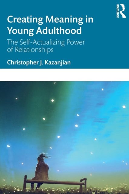 Book cover of: Creating Meaning in Young Adulthood. By: Christopher J. Kazanjian