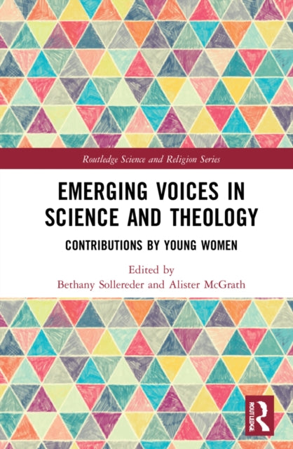 Book cover of: Emerging Voices in Science and Theology. By: Bethany N. Sollereder